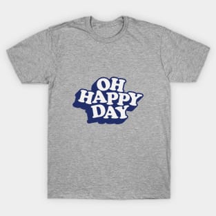 Oh Happy Day in blue white green T-Shirt